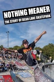 Image Nothing Meaner: The Story of Dean Lane Skatepark