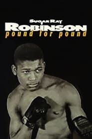 watch Sugar Ray Robinson: Pound for Pound
