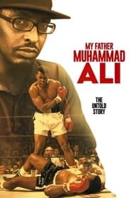 My Father Muhammad Ali: The Untold Story-hd