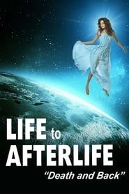 Life to Afterlife: Death and Back series tv