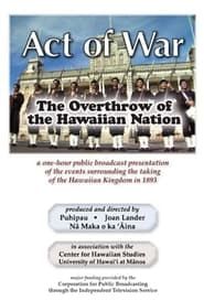 Act of War: The Overthrow of the Hawaiian Nation series tv
