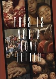 watch This Is Not A Love Letter