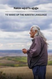 To Wake Up the Nakota Language series tv
