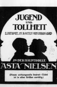 Jugend und Tollheit (1913)