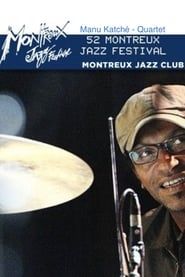 Manu Katché - Quartet Live Montreux Jazz Club 2014 ()