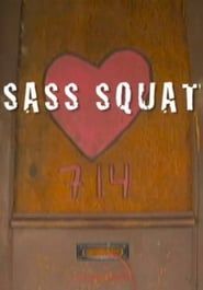 Sass Squat series tv