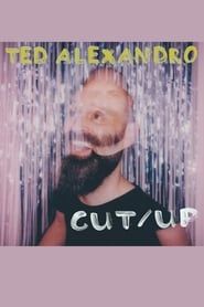 Ted Alexandro: CUT/UP series tv