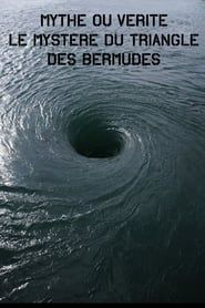 Mythe Ou vérité – Le Mystère Du Triangle Des Bermudes series tv