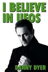 I Believe in UFOs: Danny Dyer 2010 streaming
