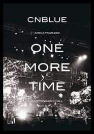 CNBLUE Arena Tour 2013 -One More Time-