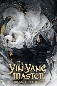 The Yin-Yang Master : Dream of Eternity (2020)