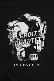 Ghost Quartet: In Concert series tv