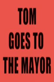 Tom Goes to the Mayor 