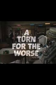 A Turn for the Worse (1981)