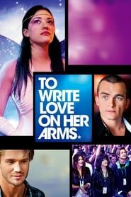 Affiche de To Write Love on Her Arms