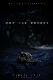 Who Was Phone? (2019)