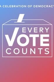 Every Vote Counts: A Celebration of Democracy series tv