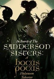 In Search of the Sanderson Sisters: A Hocus Pocus Hulaween Takeover series tv
