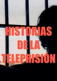 Historias de la Teleprisión series tv