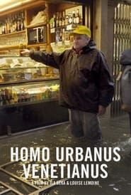 Homo Urbanus Venetianus series tv