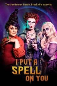 I Put a Spell on You: The Sanderson Sisters Break the Internet series tv