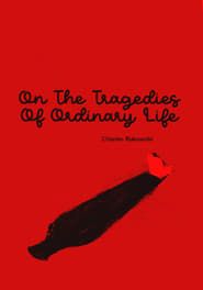 On The Tragedies Of Ordinary Life series tv