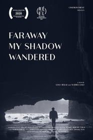 Faraway My Shadow Wandered series tv