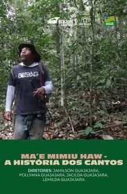 Ma'e Mimiu Haw – A História Dos Cantos series tv