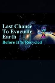 Last Chance to Evacuate Earth Before It's Recycled series tv