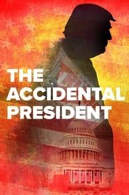 The Accidental President 2020 streaming