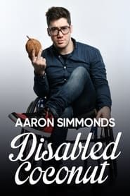 Aaron Simmonds: Disabled Coconut series tv