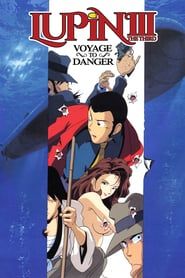 Lupin the Third: Voyage to Danger series tv