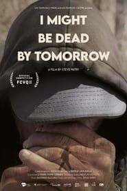 I Might Be Dead by Tomorrow series tv