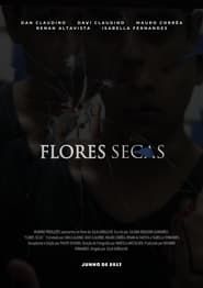 watch Flores Secas