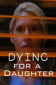 Dying for a Daughter series tv
