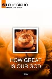 Louie Giglio: How Great Is Our God series tv