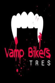 Vamp Bikers Tres (2016)