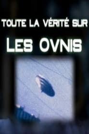 Toute La Verité Sur Les Ovnis series tv