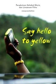 Say Hello to Yellow series tv