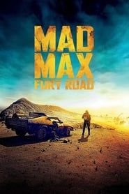 Mad Max : Fury Road (2015)