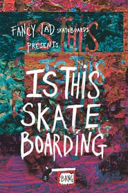 Fancy Lad – Is This Skateboarding series tv