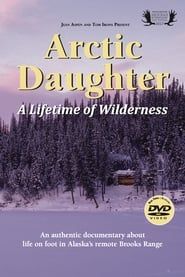 Arctic Daughter: A Lifetime of Wilderness (2018)