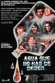 Agua que no has de beber (1984)