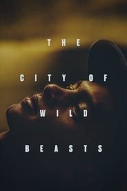 The City of Wild Beasts series tv