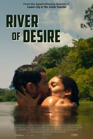 River of Desire 2022 streaming