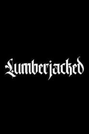 Lumberjacked series tv