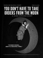 You Don't Have To Take Orders From The Moon series tv