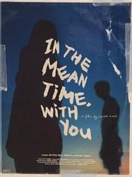 In The Meantime, With You series tv