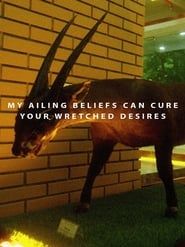 Image My Ailing Beliefs Can Cure Your Wretched Desires