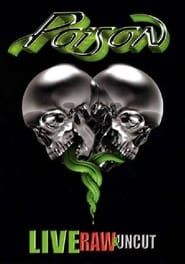 Poison: Live, Raw & Uncut 2008 streaming